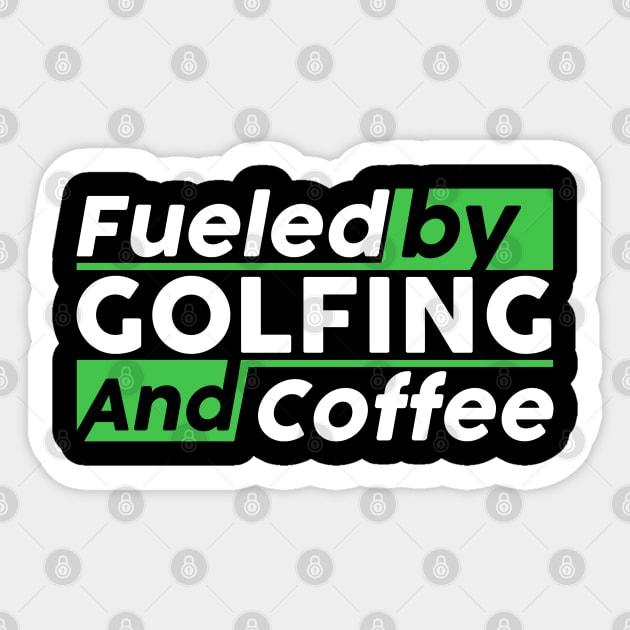 Fueled by golfing and coffee Sticker by NeedsFulfilled